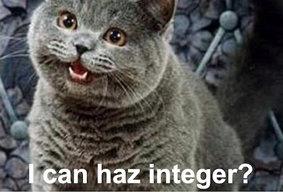 I Can Haz Integer?